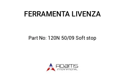 120N 50/09 Soft stop