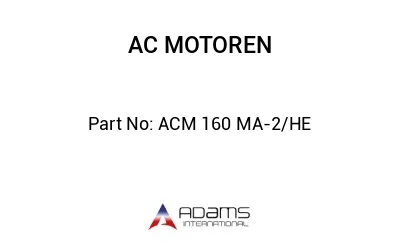 ACM 160 MA-2/HE