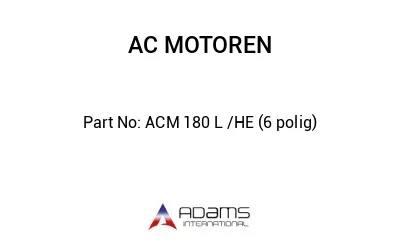 ACM 180 L /HE (6 polig)