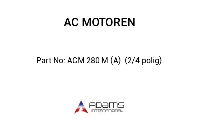 ACM 280 M (A)  (2/4 polig)