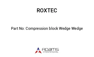 Compression block Wedge Wedge