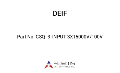 CSQ-3-INPUT 3X15000V/100V