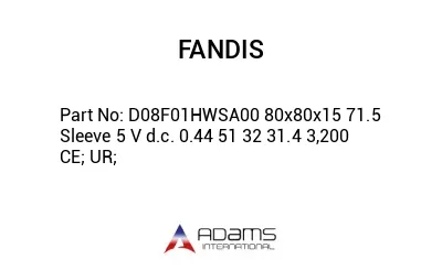 D08F01HWSA00 80x80x15 71.5 Sleeve 5 V d.c. 0.44 51 32 31.4 3,200 CE; UR;