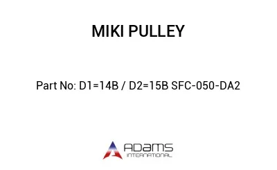 D1=14B / D2=15B SFC-050-DA2
