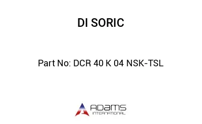 DCR 40 K 04 NSK-TSL