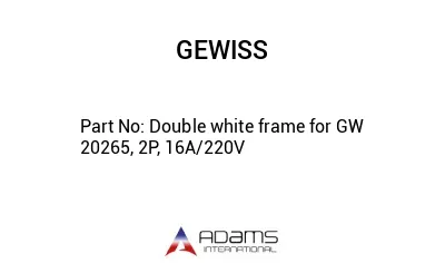 Double white frame for GW 20265, 2P, 16A/220V