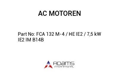 FCA 132 M-4 / HE IE2 / 7,5 kW IE2 IM B14B