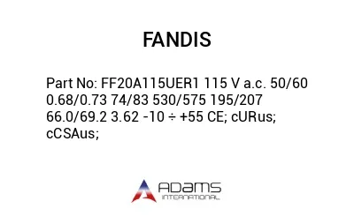 FF20A115UER1 115 V a.c. 50/60 0.68/0.73 74/83 530/575 195/207 66.0/69.2 3.62 -10 ÷ +55 CE; cURus; cCSAus;