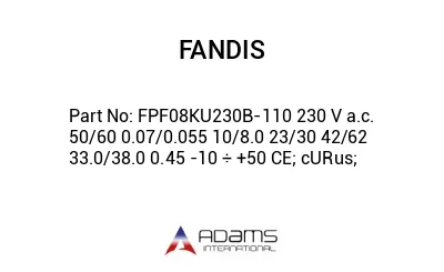 FPF08KU230B-110 230 V a.c. 50/60 0.07/0.055 10/8.0 23/30 42/62 33.0/38.0 0.45 -10 ÷ +50 CE; cURus;