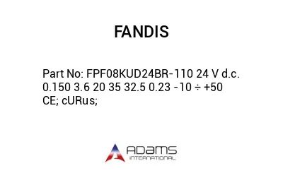 FPF08KUD24BR-110 24 V d.c. 0.150 3.6 20 35 32.5 0.23 -10 ÷ +50 CE; cURus;