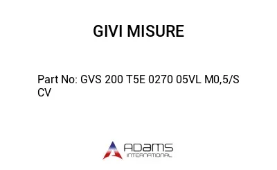 GVS 200 T5E 0270 05VL M0,5/S CV