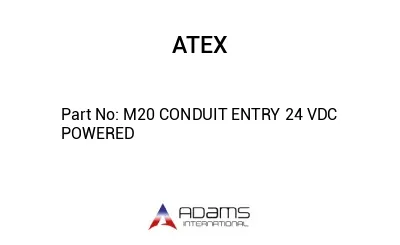 M20 CONDUIT ENTRY 24 VDC POWERED