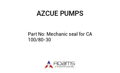 Mechanic seal for CA 100/80-30