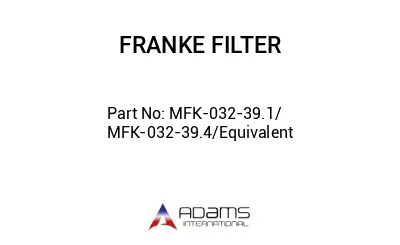 MFK-032-39.1/ MFK-032-39.4/Equivalent