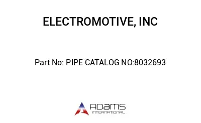 PIPE CATALOG NO:8032693