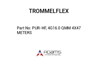 PUR-HF, 4G16.0 QMM 4X47 METERS