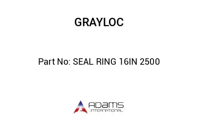 SEAL RING 16IN 2500