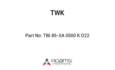 TBI 85-SA 0500 K D22