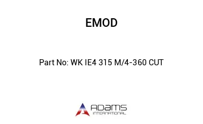 WK IE4 315 M/4-360 CUT